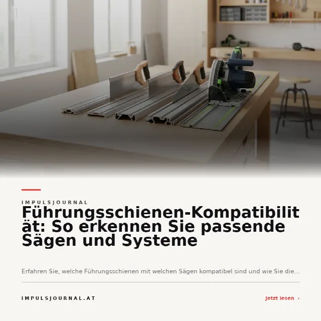 Share-Card fuer Führungsschienen-Kompatibilität: So erkennen Sie passende Sägen und Systeme